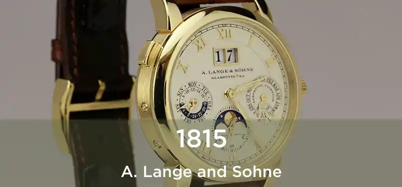  1815 A. Lange and Sohne