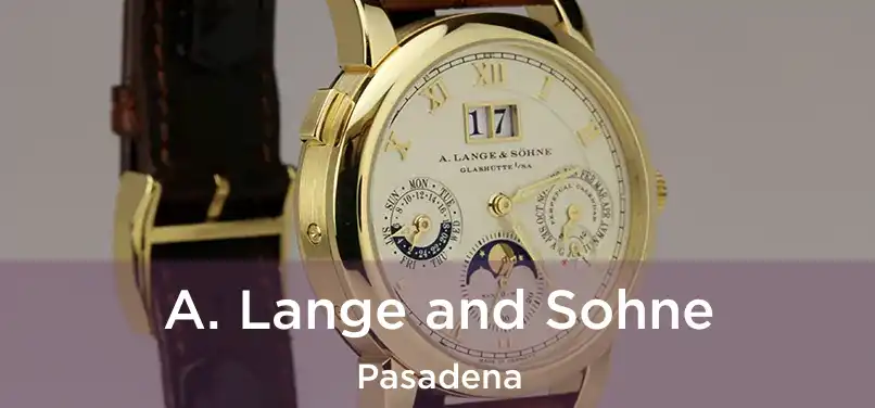  A. Lange and Sohne Pasadena