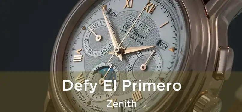  Defy El Primero Zenith