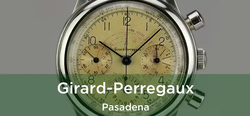  Girard-Perregaux Pasadena