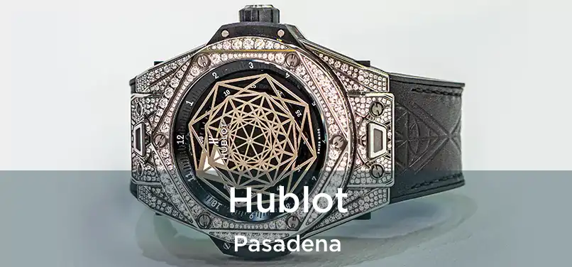  Hublot Pasadena