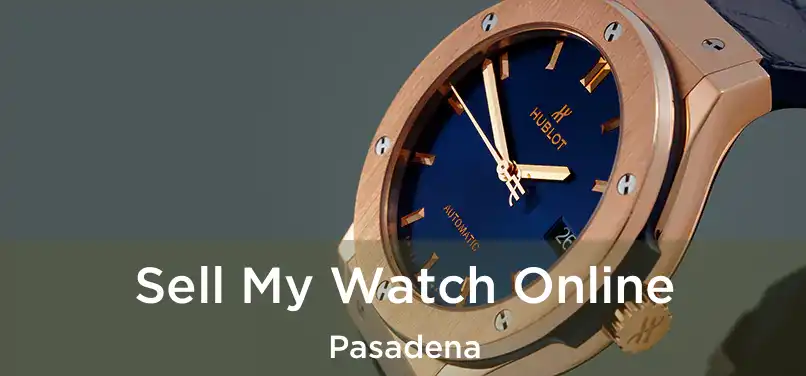  Sell My Watch Online Pasadena