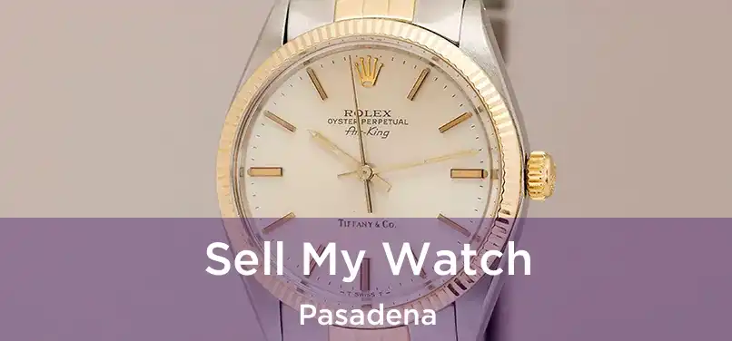  Sell My Watch Pasadena