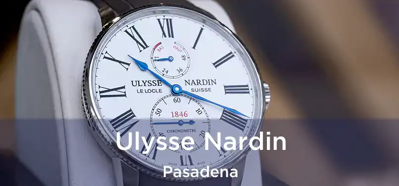  Ulysse Nardin Pasadena