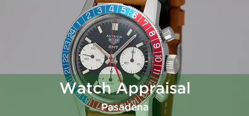  Watch Appraisal Pasadena