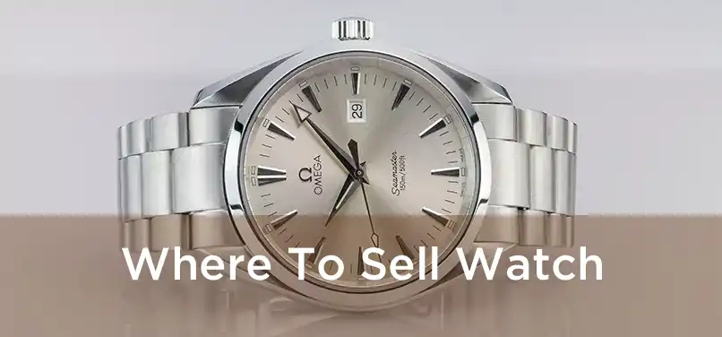  Where To Sell Watch 